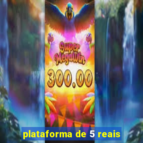 plataforma de 5 reais